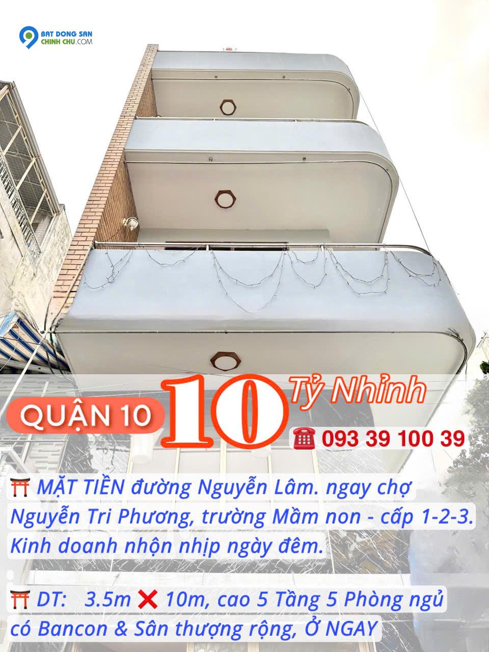 BÁN NHÀ Q10- MẶT TIỀN NGAY CHỢ NGUYỄN TRI PHƯƠNG- 5 TẦNG Ở NGAY: NHỈNH 10 TỶ. Mr Vũ: 0933 910 039